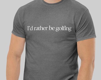 Prefiero estar jugando al golf (Camiseta de golf)