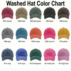 May include: A color chart of washed baseball caps in various colors, including maroon, khaki, dark green, black, brown, grey, blue, orange, rosy red, yellow, navy, royal, forest green, dark pink, and light pink. The text "Washed Hat Color Chart" is at the top.