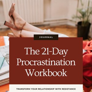 May include: A workbook titled "The 21-Day Procrastination Workbook" with the tagline "Transform Your Relationship With Resistance." The cover is a deep red with white text. A black pen rests on an orange surface.
