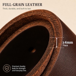 May include: Close-up of a brown full-grain leather belt. The text reads "FULL-GRAIN LEATHER Thick, durable, and built to last." The belt is 4mm thick. The text "Premium Quality Built for Strength and Everyday Use" is also visible.