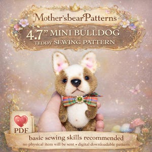 May include: A 12 cm mini bulldog teddy sewing pattern. The plush bulldog has brown and white fur, a plaid bow tie, and a green jewel. The image includes the text "Mother'sbear Patterns" and "basic sewing skills recommended".
