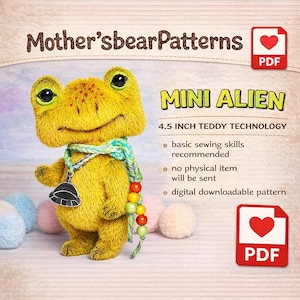 May include: A yellow plush Mini Alien, approximately 4.5 inches tall, with a smiling face and a scarf. The image includes text that says "Mother'sbearPatterns" and "MINI ALIEN". A PDF download is available.