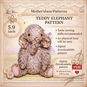 May include: A plush teddy elephant pattern with a 5.9-inch size indicator. The design includes a purple bow and decorative buttons. The text indicates a digital downloadable pattern with basic sewing skills recommended.