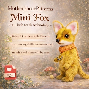 May include: A plush, golden-yellow Mini Fox teddy bear, approximately 4.1 inches tall, with a detailed face, wearing an orange scarf and a horseshoe pendant. The image includes text indicating a digital downloadable pattern with basic sewing skills recommended.