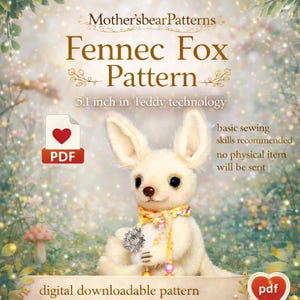 May include: A plush Fennec Fox, 5.1 inches tall, with large ears and a colorful scarf. The image includes the text "Fennec Fox Pattern" and "digital downloadable pattern". The PDF pattern requires basic sewing skills.