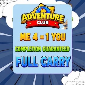 May include: A light blue rectangular graphic featuring the Adventure Club logo at the top. The text reads ME 4 = 1 YOU, COMPLETION GUARANTEED, and FULL CARRY in bold, colourful lettering. The background has a comic book style with blue rays.
