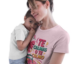 Mother's Day, "Calm Down or I'll Calm Down" T-Shirt | Slipper & Bow Graphic, Spanish Phrase Tee