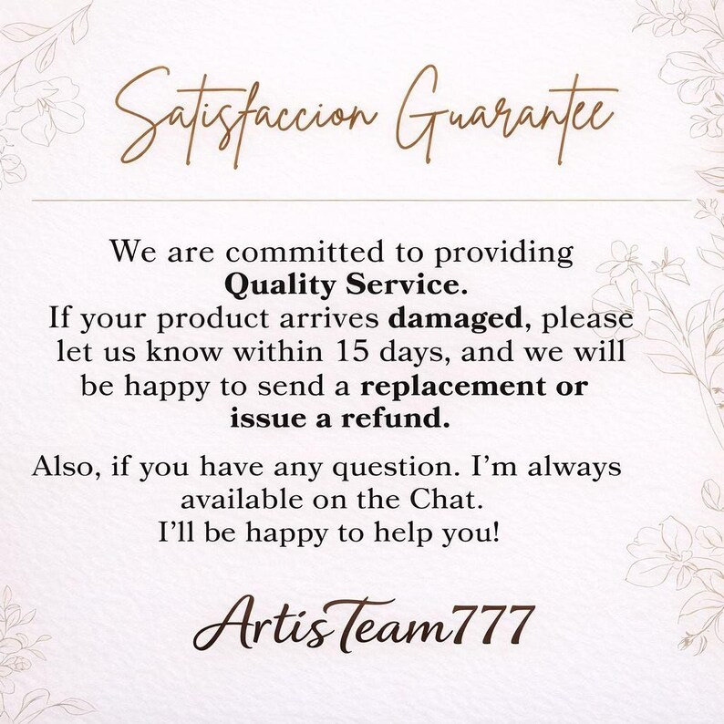 a text-based message that provides a satisfaction guarantee for a product. It states that the company is committed to providing quality service and will be happy to send a replacement or issue a refund if the product arrives damaged within 15 days. The message also mentions that the company is available for any questions via the Chat and will be happy to help. The text is written in a clear and straightforward manner, avoiding redundancy and vague wording.