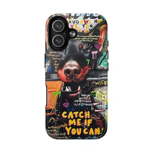 Catch Me If You Can Dog Graffiti Phone Case | Magnetic Tough Case