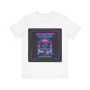 May include: White t-shirt with a square graphic featuring a retro design. The graphic includes a laptop with a globe on the screen, a sun, and the text "JAVASCRIPT BOOTCAMP GRAD" and "SYNTAX SUCCESS!"