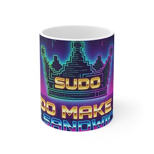 Sudo Mug - Make Me a Sandwich - Linux Programmer Gift