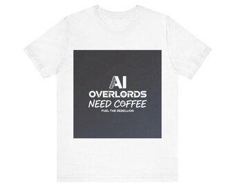 AI Overlords T-Shirt - Lustiges Sci-Fi Geschenk - Geek Geburtstagsgeschenk