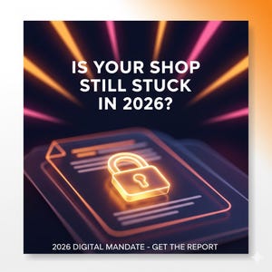 Puede incluir: Un gráfico digital con el texto "IS YOUR SHOP STILL STUCK IN 2026?". Un candado brillante está encima de un documento. El texto "2026 DIGITAL MANDATE - GET THE REPORT" está en la parte inferior. Rayas de luz naranja y rosa emanan de la parte superior.