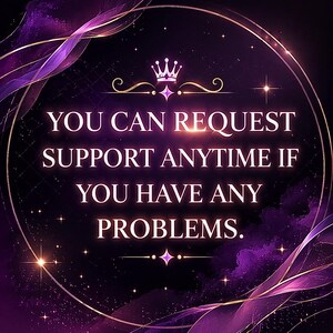 Peut inclure: Un graphique violet fonc&eacute; avec un cadre circulaire et des effets lumineux. En haut se trouve une petite ic&ocirc;ne de couronne. Le texte au centre indique : YOU CAN REQUEST SUPPORT ANYTIME IF YOU HAVE ANY PROBLEMS. Le design pr&eacute;sente des volutes.
