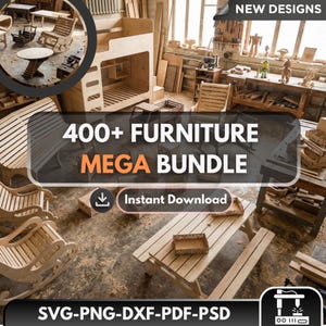 Könnte beinhalten: Eine Sammlung von Holzmöbeldesigns, darunter ein Etagenbett, Schaukelstühle und eine Picknicktisch. Das Bild zeigt den Text "400+ FURNITURE MEGA BUNDLE" und "Instant Download". Die Dateiformate sind SVG, PNG, DXF, PDF und PSD.