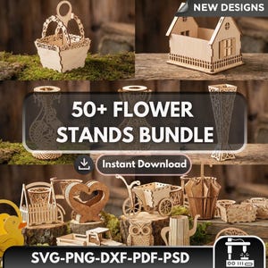 Puede incluir: Una colección de soportes para flores y objetos decorativos de madera cortados con láser. La imagen presenta una variedad de diseños, incluyendo cestas, una casa, jarrones y otras formas. El texto "50+ FLOWER STANDS BUNDLE" se muestra, junto con "Instant Download" y "NEW DESIGNS".