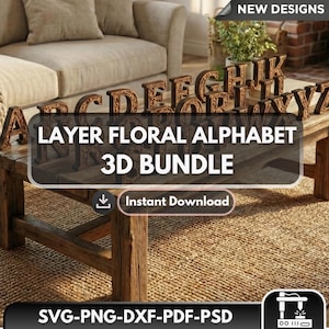 Op de afbeelding: Houten 3D alfabetletters met een bloemmotief, in bruine kleur, worden getoond op een rustieke houten tafel. De afbeelding bevat de tekst "LAYER FLORAL ALPHABET 3D BUNDLE" en "Instant Download". De letters hebben een gelaagd uiterlijk.