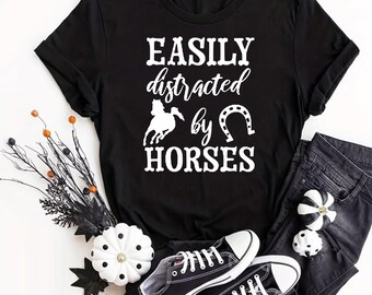 Easily Distracted By Horses T Shirt, Horse Lover Shirt, Horse Trainer Gift, Horse Riding Shirt, Equestrian Lover Gift, Horse Rider Apparel