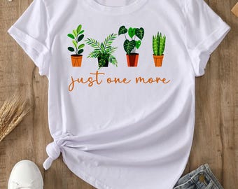 Just One More Pflanzen Shirt T-Shirt Bio weich bequem Tolle Passform Eco Print Unisex Lustige Pflanze Witz Shirt Mama Haus Grünes Geschenk Shirt Top