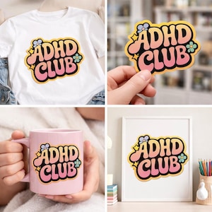 May include: A collection of items featuring the text "ADHD CLUB". Includes a white t-shirt, a sticker, a pink mug, and a framed print. The design is in a retro style with a yellow, pink, and blue color scheme.