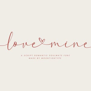 May include: A script font design with the words "love mine" in a flowing, handwritten style, with a heart symbol replacing the "o" in "love." The text "A Script Romantic Soulmate Font" and "Made by Moontiontype" are below.