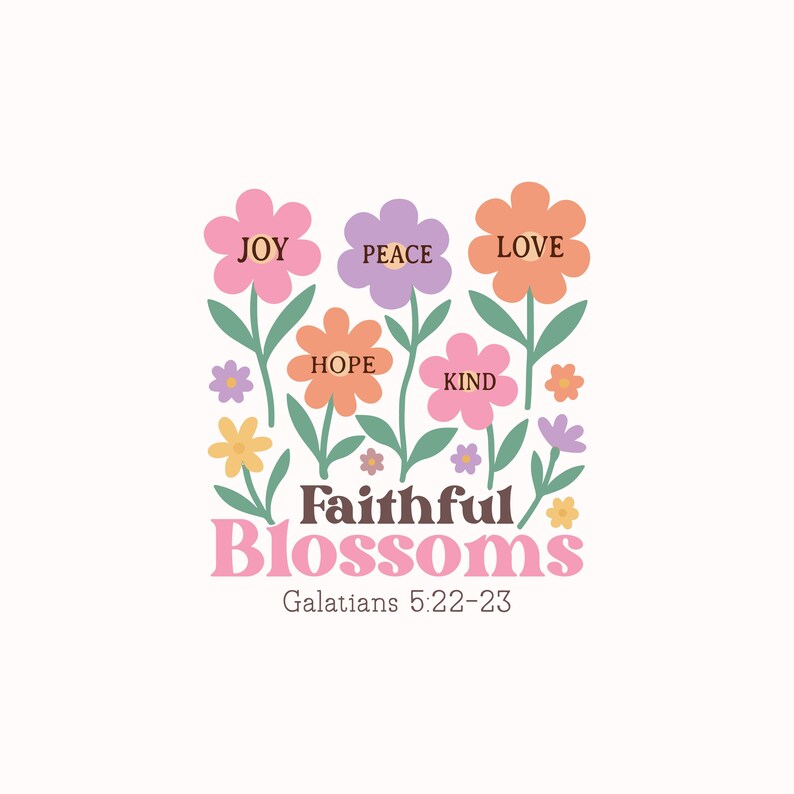 Puede incluir: Un dise&ntilde;o floral con las palabras "Alegr&iacute;a", "Paz" y "Amor" en la parte superior de las flores. Debajo, las palabras "Esperanza" y "Amabilidad" est&aacute;n en las flores. Las palabras "Flores Fieles" y "G&aacute;latas 5:22-23" est&aacute;n en la parte inferior.