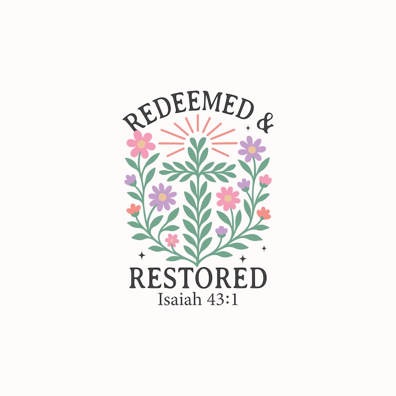 Puede incluir: Un dise&ntilde;o floral con las palabras "REDEEMED & RESTORED" en una fuente serif. El dise&ntilde;o incluye una cruz hecha de hojas, rodeada de flores rosas, moradas y naranjas. El texto "Isaiah 43:1" est&aacute; debajo de "RESTORED".