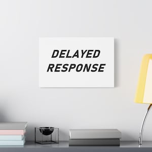 Programmer Wall Art Delayed Response   Minimalist Tech Canvas Print for Developers, Coders, Software Engineers