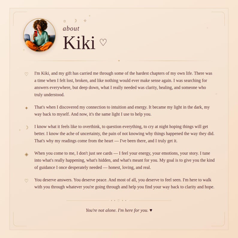 May include: A beige informational card titled about Kiki, featuring a circular profile photo of a person with curly hair in a teal shirt. The text describes a personal journey, connection to intuition, energy, and guidance, ending with You're not alone. I'm here for you.