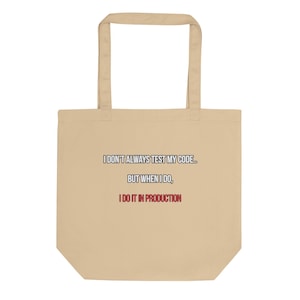 I Don't Always Test My Code Funny Programmer Tote Bag, Developer Gift, Coding Bag, Software Engineer Tote, Tech Humor Gift