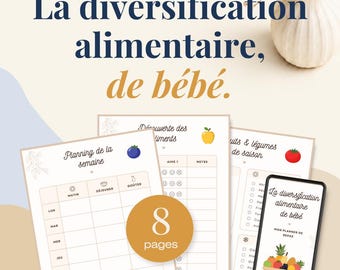 Peut inclure: Un ensemble de documents imprimables au format A4 intitulés La diversification alimentaire, de bébé, comprenant un planning hebdomadaire, des fiches de découverte et des listes de fruits et légumes. Un smartphone affiche le titre et un panier de fruits.