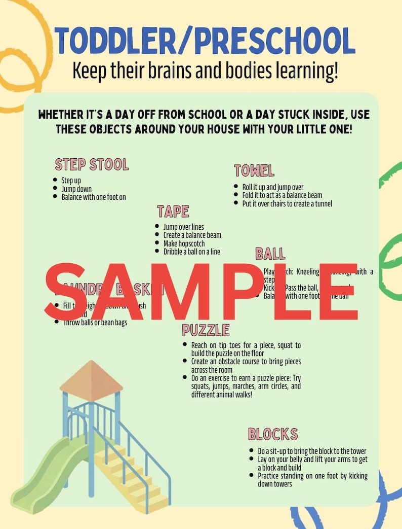 May include: A colorful educational poster for toddlers and preschoolers. The poster includes instructions for activities using common household items like a step stool, tape, towel, ball, puzzle, and blocks. The text reads "Toddler/Preschool Keep their brains and bodies learning!"