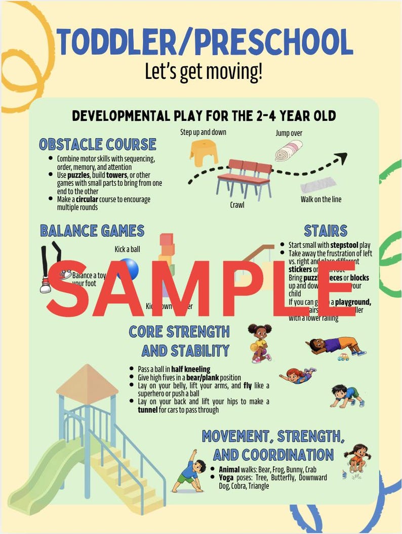 May include: Educational poster for toddlers and preschoolers. The poster features developmental play activities for children aged 2-4, including obstacle courses, balance games, core strength exercises, and movement activities. The text reads "TODDLER/PRESCHOOL Let's get moving!"