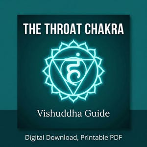 May include: A teal graphic with the text "THE THROAT CHAKRA" at the top. Below is a glowing blue illustration of the Vishuddha chakra symbol. The text "Vishuddha Guide" is below the symbol. The words "Digital Download, Printable PDF" are at the bottom.