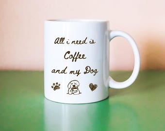 All i need is coffee and my Dog Mug – Cute Doodle Dog Coffee Cup – Gift for Dog Lovers – Dog Mom Mug – Funny Pet Lover Gift
