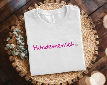 Hundemensch T-Shirt – Geschenk für Hundeliebhaber – Lustiges Hunde Shirt – Dog Lover Deutsch
