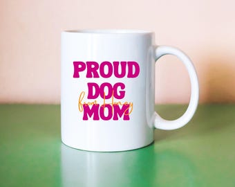 Proud Dog Mom Tasse personalisiert mit Hundename – Geschenk für Hundeliebhaber – Kaffeebecher Hunde