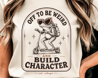 Off to Be Weird and Build Character PNG: Funny Quote Retro Humor Graphic, Quirky Saying PNG, Sarcastic Clipart Sublimation(Digital Download)