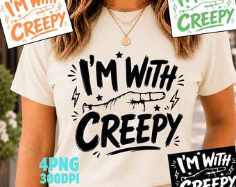 I'm With Creepy PNG: Halloween Humor Spooky Occasion png, Creepy Quote Halloween Clipart Design (Digital Download)