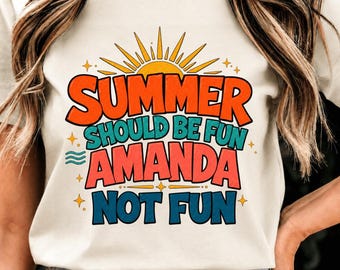 Summer Should Be Fun Amanda Not Fun PNG: Funny Summer Quote, Vacation Humor, Amanda Lover png, Beach Vibes Clipart (Digital Download)