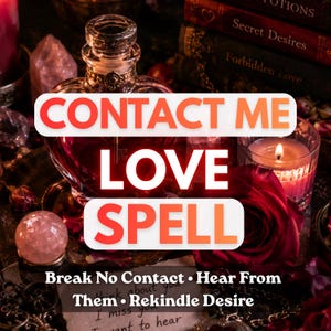 May include: An image with the text "CONTACT ME LOVE SPELL" over a heart-shaped bottle filled with red liquid. A lit candle, a rose, and a crystal ball are also visible. The text "Break No Contact • Hear From Them • Rekindle Desire" is at the bottom.