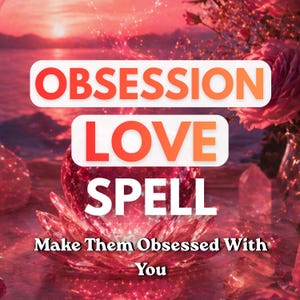 Puede incluir: Imagen digitalmente mejorada con las palabras "OBSESSION LOVE SPELL" en texto blanco sobre un fondo rojo y naranja. La imagen también incluye el texto "Make Them Obsessed With You". El fondo es rojo y rosa suave.