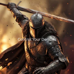 May include: A digital illustration of a knight in dark armor, wielding a sword. The image has a fiery background and the text "Control Your Demons" is overlaid on the image. The knight is in a dynamic pose, suggesting action.