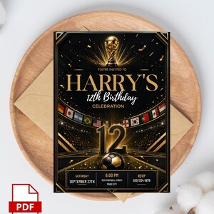May include: A black and gold soccer-themed birthday invitation card featuring a trophy graphic, a stadium background with international flags, and the text: YOU'RE INVITED TO HARRY'S 12th BIRTHDAY CELEBRATION, SATURDAY SEPTEMBER 27TH, 6:00 PM, 1234 FOOTBALL STREET, YOUR CITY, RSVP 020 1234 5678.