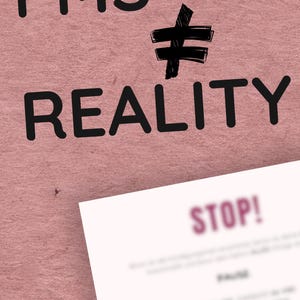 May include: A pink background with the words "PMS" and "REALITY" in bold black letters, separated by a hand-drawn "not equal to" symbol. A blurred paper with the word "STOP!" is in the bottom right corner.