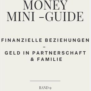 Könnte beinhalten: Ein cremefarbener Buchumschlag mit schwarzem Text. Der Titel lautet "SMART MONEY MINI - GUIDE". Darunter steht "FINANZIELLE BEZIEHUNGEN - GELD IN PARTNERSCHAFT & FAMILIE". Unten steht "BAND 9".