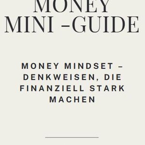 Könnte beinhalten: Ein cremefarbener Buchumschlag mit dem Titel "SMART MONEY MINI-GUIDE" in einer fetten Serifenschrift. Darunter steht der Text "MONEY MINDSET - DENKWEISEN, DIE FINANZIELL STARK MACHEN" und "BAND 6". Das Design ist minimalistisch und textorientiert.