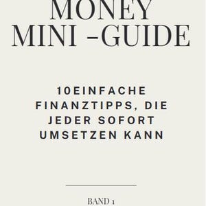 Può includere: Copertina di un libro con il titolo "SMART MONEY MINI - GUIDE" in nero. Sotto, il testo recita "10 EINFACHE FINANZTIPPS, DIE JEDER SOFORT UMSETZEN KANN". In basso, "BAND 1".