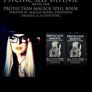 May include: Image features the text "MASTER THE ART OF PSYCHIC SELF DEFENSE" and "PROTECTION MAGICK SPELL BOOK." Two books are visible, titled "PROTECTION MAGICK" by E.A. Koetting. A person with blonde hair and glasses is in the image.