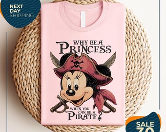 Why Be a Princess When You Can Be a Pirate Minnie Shirt | Pirate Themed Tee | Pirates Family Shirt | Disney Cruise Shirt | Disney Pirate